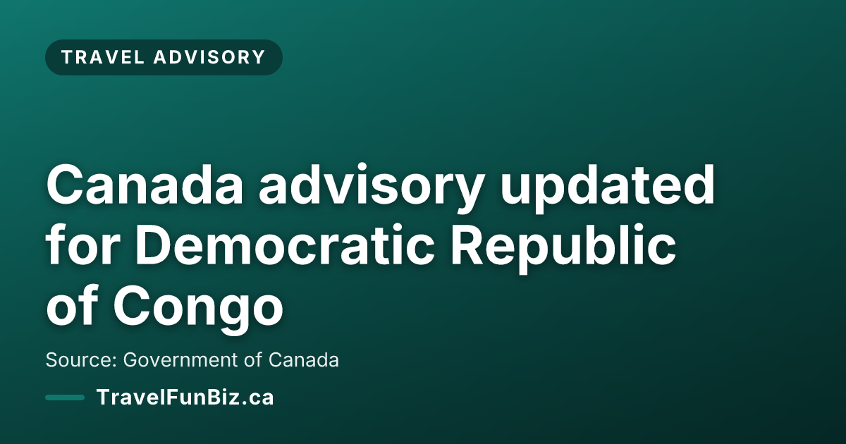 Canada advisory updated for Democratic Republic of Congo